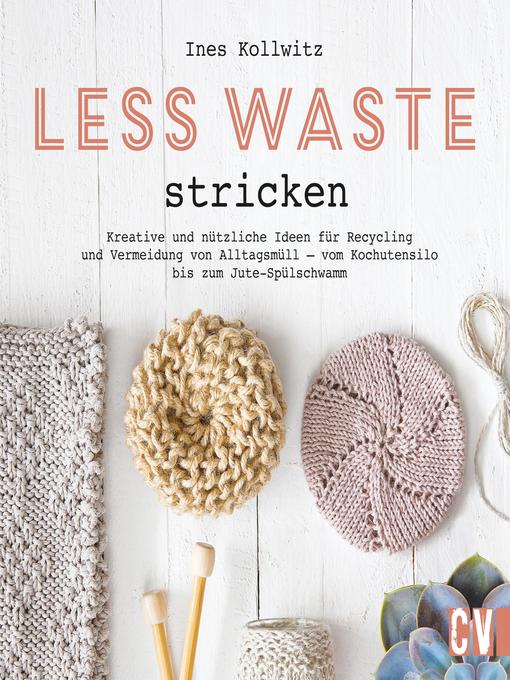 Title details for Less Waste stricken by Ines Kollwitz - Wait list
